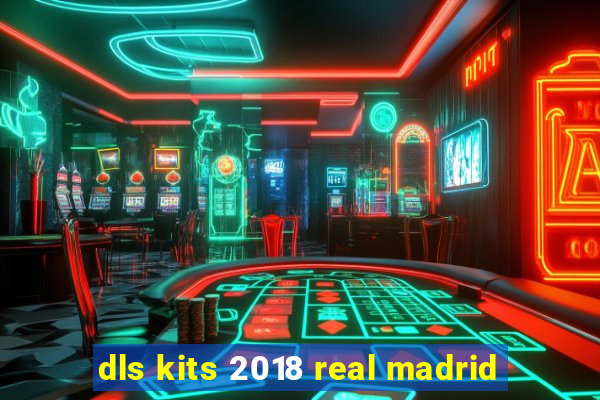 dls kits 2018 real madrid